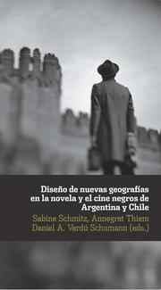 Diseño de nuevas geografías en la novela y el cine negro de Argentina y Chile