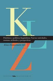 Prácticas y políticas lingüísticas. Nuevas variedades, normas, actitudes y perspectivas - Cover