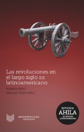 Las revoluciones en el largo siglo XIX latinoamericano.