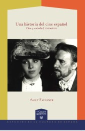 Una historia del cine español : cine y sociedad, 1910-2010