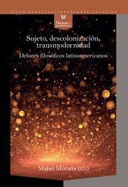 Sujeto, decolonización, transmodernidad : debates filosóficos latinoamericanos - Cover
