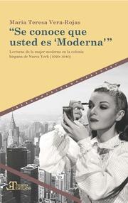'Se conoce que usted es 'Moderna'' : lecturas de la mujer moderna en la colonia hispana de Nueva York (1920-1940)