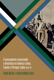 El pensamiento conservador y derechista en América Latina, España y Portugal, siglos XIX y XX - Cover