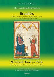 Brunilde - Eine Anekdote aus dem bürgerlichen Leben des dreizehenden Jahrhunderts.Meinhard, Graf zu Tirol - Eine Begebenheit des funfzehnten Jahrhunderts