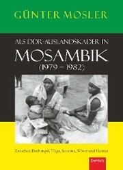Als DDR-Auslandskader in Mosambik (1979 - 1982)