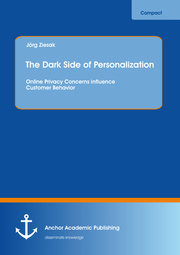 The Dark Side of Personalization: Online Privacy Concerns influence Customer Behavior - Cover