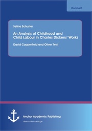 An Analysis of Childhood and Child Labour in Charles Dickens' Works - Cover