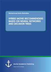 HYBRID MOVIE RECOMMENDERS BASED ON NEURAL NETWORKS AND DECISION TREES - Cover