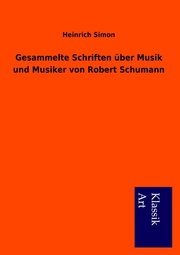 Gesammelte Schriften über Musik und Musiker von Robert Schumann - Cover