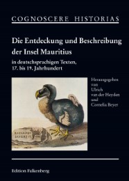 Die Entdeckung und Beschreibung der Insel Mauritius in deutschsprachigen Texten, 17. bis 19. Jahrhundert