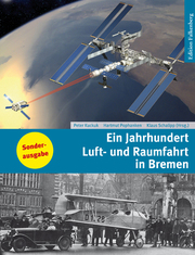 Ein Jahrhundert Luft- und Raumfahrt in Bremen