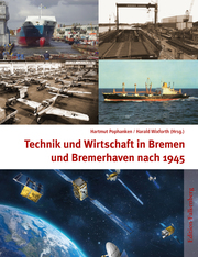 Technik und Wirtschaft in Bremen und Bremerhaven nach 1945