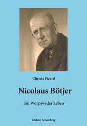Nicolaus Bötjer - Ein Worpsweder Leben