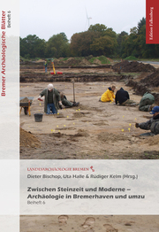 Zwischen Steinzeit und Moderne – Archäologie in Bremerhaven und umzu