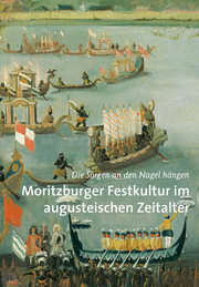 Moritzburger Festkultur im augusteischen Zeitalter