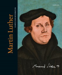 Martin Luther - Schätze der Reformation