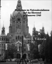 Heldentum im Nationalsozialismus und das Ehrenmal in Hannover 1943 - Cover