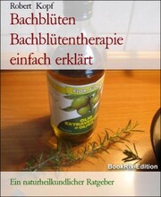 Bachblüten Bachblütentherapie einfach erklärt - Cover