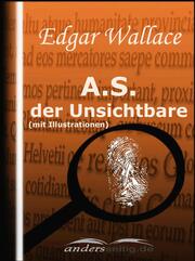 A.S. der Unsichtbare (mit Illustrationen) - Cover