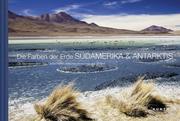 Die Farben der Erde: Südamerika & Antarktis