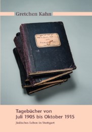 Gretchen Kahn. Tagebücher von Juli 1905 bis Oktober 1915