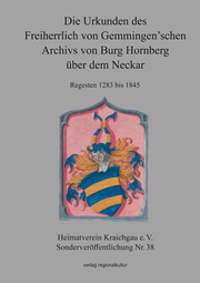 Die Urkunden des Freiherrlich von Gemmingen'schen Archivs von Burg Hornberg über dem Neckar