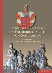 Reichsritter im Lautertal - Die Freiherren Speth von Schülzburg