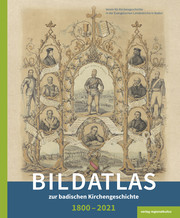 Bildatlas zur badischen Kirchengeschichte 1800-2021