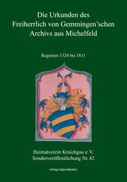 Die Urkunden des Freiherrlich von Gemmingenschen Archivs aus Michelfeld