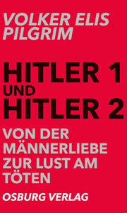 Hitler 1 und Hitler 2. Von der Männerliebe zur Lust am Töten - Cover