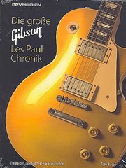 Die große Gibson Les Paul Chronik