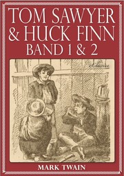 Tom Sawyer & Huck Finn (Beide Bände) (Illustriert)
