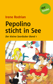 Der kleine Seeräuber - Band 1: Pepolino sticht in See
