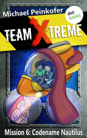 TEAM X-TREME - Mission 6: Codename Nautilus - Cover