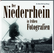 Der Niederrhein in frühen Fotografien