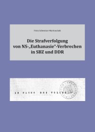 Die Strafverfolgung von NS-'Euthanasie'-Verbrechen in SBZ und DDR