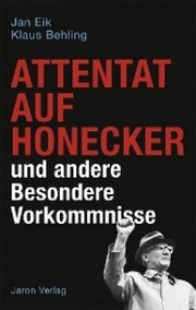 Attentat auf Honecker und andere Besondere Vorkommnisse - Cover