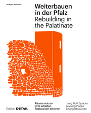 Weiterbauen in der Pfalz / Rebuiding in the Palatinate