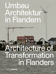 Umbau Architektur in Flandern / Architecture of Transformation in Flanders