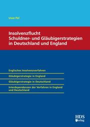 Insolvenzflucht: Schuldner- und Gläubigerstrategien in Deutschland und England