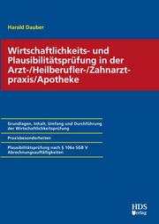 Wirtschaftlichkeits- und Plausibilitätsprüfung in der Arzt-/Heilberufler-/ Zahnarztpraxis/Apotheke