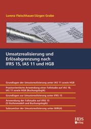 Umsatzrealisierung und Erlösabgrenzung nach IFRS 15, IAS 11 und HGB