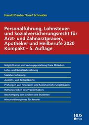 Personalführung, Lohnsteuer- und Sozialversicherungsrecht für Arzt- und Zahnarztpraxen, Apotheker und Heilberufe 2020 Kompakt