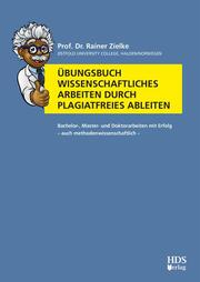 Übungsbuch Wissenschaftliches Arbeiten durch plagiatfreies Ableiten - Cover