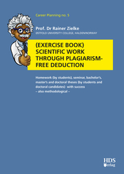 Exercise book Scientific work through plagiarism-free deduction
