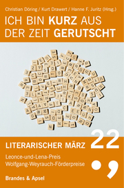 Literarischer März. Leonce- und -Lena-Preis / Ich bin kurz aus der Zeit gerutscht
