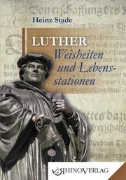 Martin Luther: Weisheiten & Lebensstationen