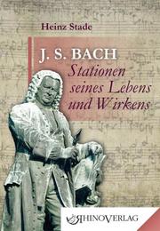 Johann Sebastian Bach - Stationen seines Lebens und Wirkens