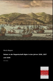 Reisen in der Regentschaft Algier in den Jahren 1836,1837 und 1838
