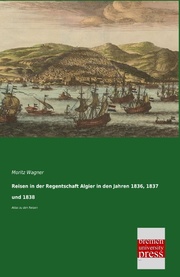 Reisen in der Regentschaft Algier in den Jahren 1836,1837 und 1838
